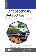 Plant Secondary Metabolites, Volume Two: Stimulation, Extraction, and Utilization