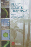 Plant Solute Transport - Yeo, Anthony R (Editor), and Flowers, Timothy J (Editor)