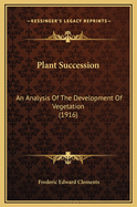 Plant Succession: An Analysis of the Development of Vegetation (1916)