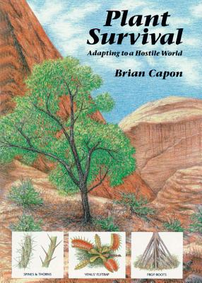 Plant Survival: Adapting to a Hostile World - Capon, Brian