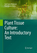 Plant Tissue Culture: An Introductory Text