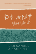 Plant Your Words