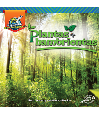 Plantas Hambrientas: Hungry Plants - Amstutz, Lisa, and Ramirez, Alma Patricia (Translated by)