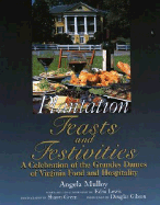 Plantation Feasts and Festivities: A Celebration of the Grandes Dames of Virginia Food and Hospitality - Mulloy, Angela, and Lewis, Edna (Foreword by)