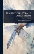Plantation Lays and Other Poems