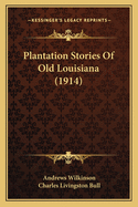 Plantation Stories of Old Louisiana (1914)