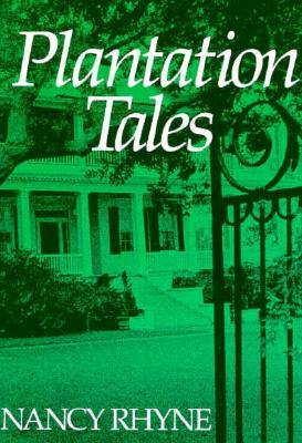 Plantation Tales - Rhyne, N, and Rhyne, Nancy