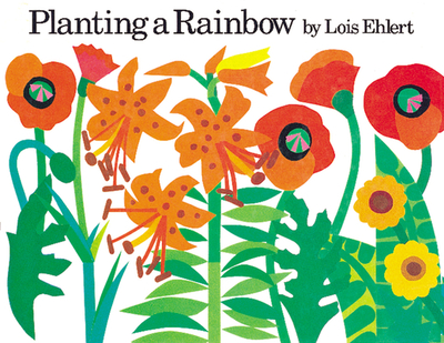 Planting a Rainbow - Ehlert, Lois