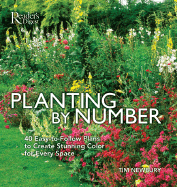 Planting-By-Numbers: 40 Easy-To-Follow Plans to Create Stunning Color for Every Space