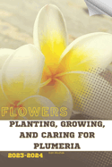 Planting, Growing, and Caring for Plumeria: Become flowers expert