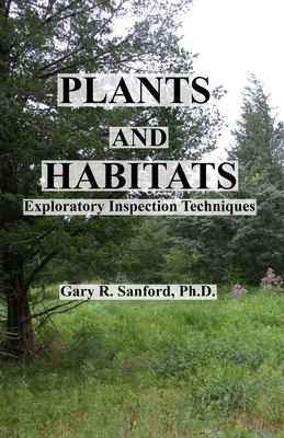 Plants and Habitats: Exploratory Inspection Techniques - Sanford, Gary R