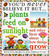 Plants Feed on Sunlight/Facts