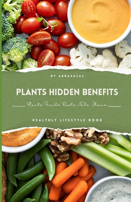 Plants' Hidden Benefits: Revealing the Unseen Marvels of the Green World - Okam Kalu, Abraxxzas, and Micheal, Abraxxzas