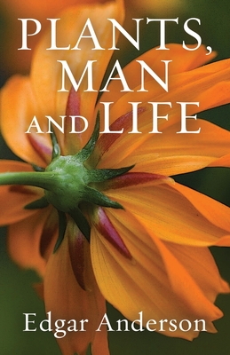 Plants, Man and Life - Anderson, Edgar