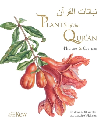 Plants of the Quran: History & Culture - Ghazanfar, Shahina A.