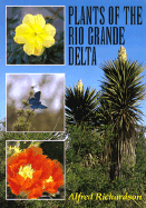 Plants of the Rio Grande Delta - Richardson, Alfred