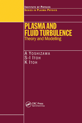 Plasma and Fluid Turbulence: Theory and Modelling - Yoshizawa, A., and Itoh, S.I., and Itoh, K.