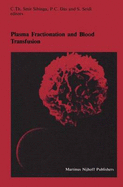 Plasma Fractionation and Blood Transfusion: Proceedings of the Ninth Annual Symposium on Blood Transfusion, Groningen, 1984, Organized by the Red Cross Blood Bank Groningen-Drenthe