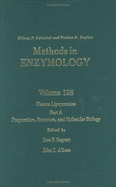 Plasma Lipoproteins, Part A: Preparation, Structure, and Molecular Biology: Volume 128: Plasma Lipoproteins Part a - Colowick, Sidney P (Editor), and Kaplan, Nathan O (Editor), and Segrest, Jere P (Editor)