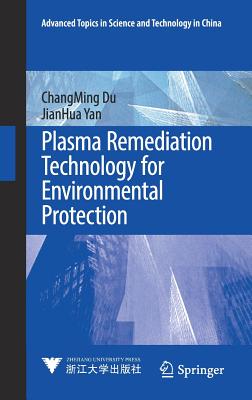 Plasma Remediation Technology for Environmental Protection - Du, Changming, and Yan, Jianhua