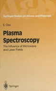 Plasma Spectroscopy: The Influence of Microwave and Laser Fields - Oks, Eugene