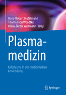 Plasmamedizin: Kaltplasma in Der Medizinischen Anwendung