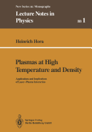 Plasmas at High Temperature and Density: Applications and Implications of Laser-Plasma Interaction