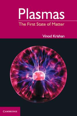 Plasmas: The First State of Matter - Krishan, Vinod, Dr.