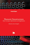 Plasmonic Nanostructures: Basic Concepts, Optimization and Applications