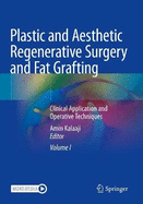 Plastic and Aesthetic Regenerative Surgery and Fat Grafting: Clinical Application and Operative Techniques