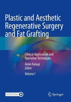 Plastic and Aesthetic Regenerative Surgery and Fat Grafting: Clinical Application and Operative Techniques - Kalaaji, Amin (Editor)