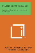 Plastic Sheet Forming: Reinhold Plastics Applications Series, No. 4