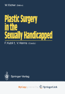 Plastic Surgery in the Sexually Handicapped