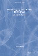 Plastic Surgery Vivas for the FRCS (Plast): An Essential Guide