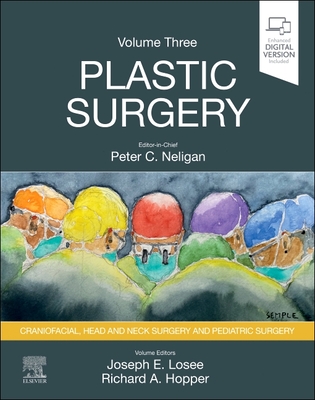 Plastic Surgery: Volume 3: Craniofacial, Head and Neck Surgery and Pediatric Plastic Surgery - Losee, Joseph E., MD, FACS, FAAP, and Hopper, Richard, and Neligan, Peter C., MB, FACS