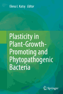 Plasticity in Plant-Growth-Promoting and Phytopathogenic Bacteria