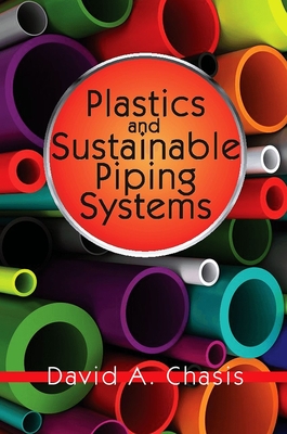 Plastics and Sustainable Piping Systems - Chasis, David