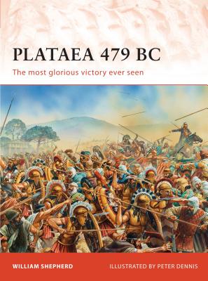 Plataea 479 BC: The most glorious victory ever seen - Shepherd, William