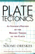 Plate Tectonics: An Insider's History of the Modern Theory of the Earth