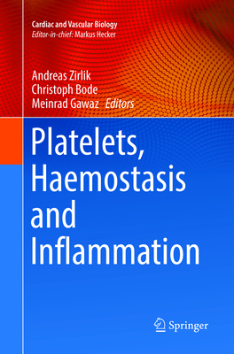 Platelets, Haemostasis and Inflammation - Zirlik, Andreas (Editor), and Bode, Christoph (Editor), and Gawaz, Meinrad (Editor)