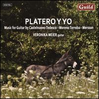 Platero Y Yo: Music for Guitar by Castelnuovo-Tedesco, Moreno Torroba, Mersson - Veronika Meier (guitar)