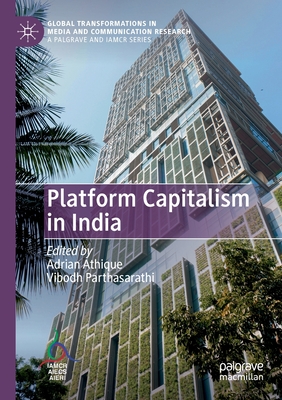 Platform Capitalism in India - Athique, Adrian (Editor), and Parthasarathi, Vibodh (Editor)