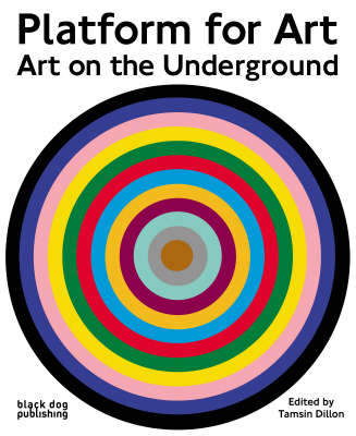 Platform for Art: Art on the Underground - Coles, Alex