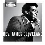 Platinum Gospel: Rev. James Cleveland