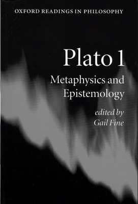 Plato 1: Metaphysics and Epistemology - Fine, Gail (Editor)