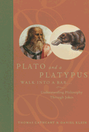 Plato and a Platypus Walk Into a Bar...: Understanding Philosophy Through Jokes