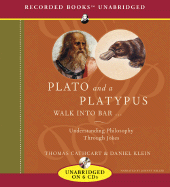 Plato and a Platypus Walk Into a Bar...: Understanding Philosopy Through Jokes - Cathcart, Thomas, PhD, and Klein, Daniel, and Heller (Narrator)