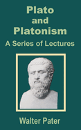 Plato and Platonism: A Series of Lectures