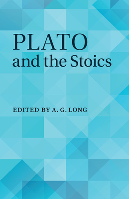 Plato and the Stoics - Long, A G (Editor)