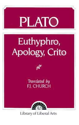 Plato: Euthyphro, Apology, Crito - Church, F.